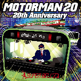 MOTOR MAN 20　～20th Anniversary～ 